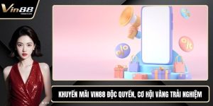 Khuyến mãi VIN88 Độc Quyền, Cơ Hội Vàng Trải Nghiệm Game