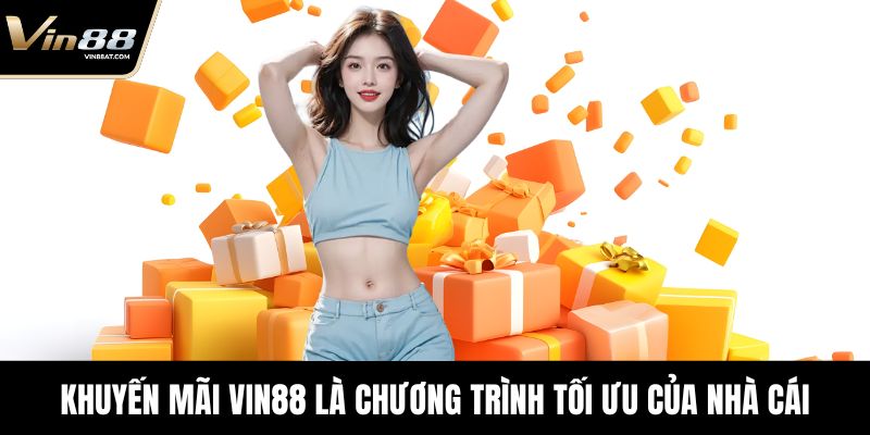 Khuyến mãi VIN88 Độc Quyền, Cơ Hội Vàng Trải Nghiệm Game 1 Khuyến mãi VIN88 là chương trình tối ưu của nhà cái