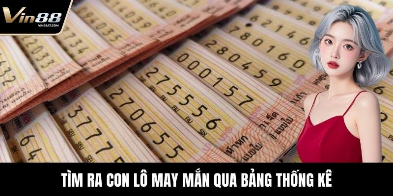 Tìm ra con lô may mắn qua bảng thống kê