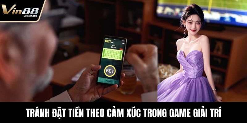 Soi Kèo Châu Âu Với Góc Nhìn Chiến Thuật Sắc Bén 3 Tránh đặt tiền theo cảm xúc trong game giải trí